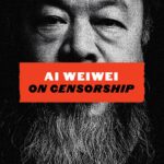 Ai Weiwei's Struggle with the Silence of Censorship